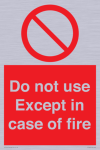 Do not use except in case of fire